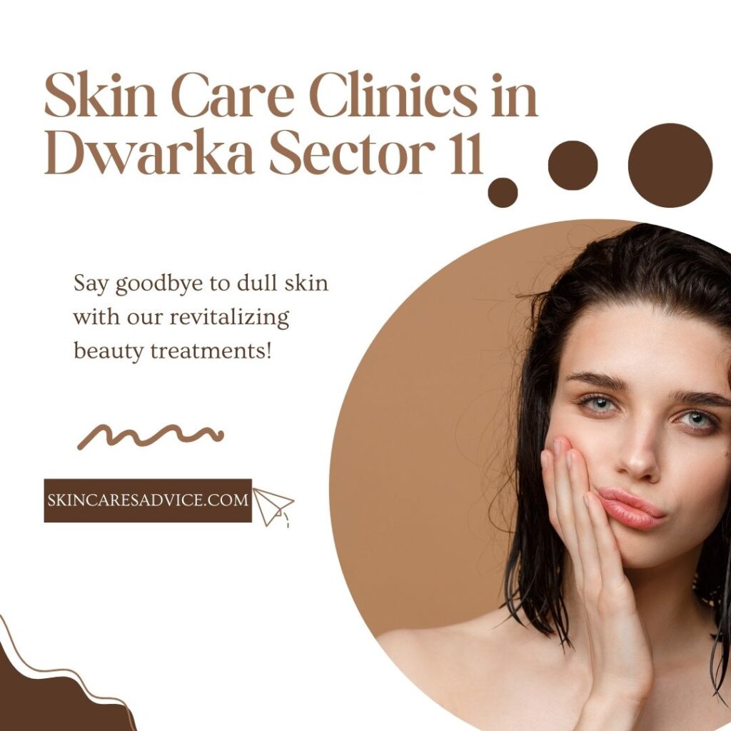 Skin Care Clinics in Dwarka Sector 11