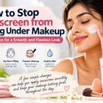 How to Stop Sunscreen from Pilling Under Makeup