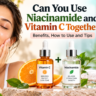 Niacinamide and Vitamin C Together